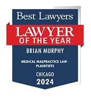 Best Lawyers Brain Murphy | Lawyer Of the Year | Medical Malpractice Law - Plantiffs Chicago 2024